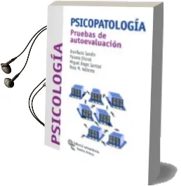 Descargar AudioLibro Psicopatologia: Pruebas de Autoevaluacion de Bonifacio Sandin año 1998