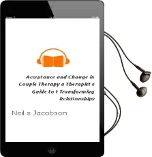 Descargar AudioLibro Acceptance and Change in Couple Therapy: A Therapist s Guide to t Transforming Relationships de Neil S. Jacobson año 1998