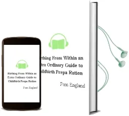 Descargar AudioLibro Birthing From Within: An Extra-Ordinary Guide to Childbirth Prepa Ration de Pam England año 1998