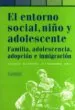 AudioLibro El Entorno Social, Niño y Adolescente: Familia, Adolescencia, ado Pcion e Inmigracion de Joaquin Callabed