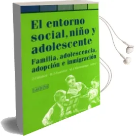Descargar AudioLibro El Entorno Social, Niño y Adolescente: Familia, Adolescencia, ado Pcion e Inmigracion de Joaquin Callabed año 1998