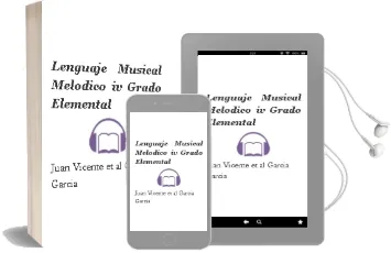 Descargar AudioLibro Lenguaje Musical Melodico iv (Grado Elemental) de Juan Vicente Et Al. Garcia Garcia año 1998