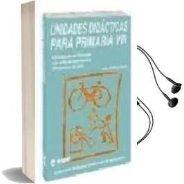 Descargar AudioLibro Unidades Didacticas para Primaria Viii: Circulemos en Bicicleta. Carreras de Orientacion. Montamos un Circo de Josep Inverno I Curos año 1998