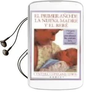 Descargar AudioLibro El Primer año de la Nueva Madre y el Bebe: Una Guia para Afrontar los Cambios de la Maternidad de Cynthia Copeland año 1998
