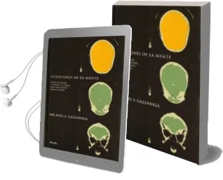 Descargar AudioLibro Cuestiones de la Mente: Como Interactuan la Mente y el Cerebro pa ra Crear Nuetra Vida Consciente de Michael S. Gazzaniga año 1998