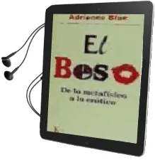 Descargar AudioLibro El Beso: De lo Metafisico a lo Erotico de Adrianne Blue año 1998