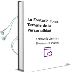 Descargar AudioLibro La Fantasia Como Terapia de la Personalidad de Fernando Jimenez Hernandez Pinzon año 1998