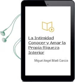 Descargar AudioLibro La Intimidad: Conocer y Amar la Propia Riqueza Interior de Miguel Angel Marti Garcia año 1998