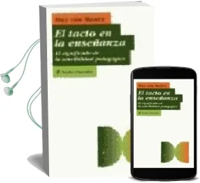 Descargar AudioLibro El Tacto en la Enseñanza: El Significado de la Sensibilidad Pedag Ogica de Max Van Manen año 1998