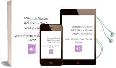 Descargar AudioLibro Lenguaje Musical Melodico v (Grado Medio. 1er Curso) de Juan Vicente Et Al. Garcia Garcia año 1998