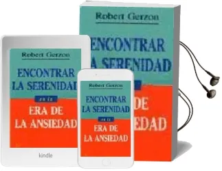 Descargar AudioLibro Encontrar la Serenidad en la era de la Ansiedad de Robert Gerzon año 1998