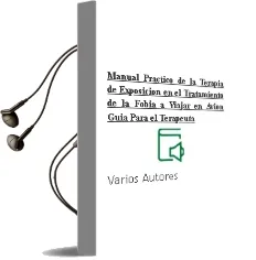 Descargar AudioLibro Manual Practico de la Terapia de Exposicion en el Tratamiento de la Fobia a Viajar en Avion: Guia para el Terapeuta de Varios Autores año 1998