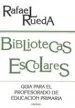 AudioLibro Bibliotecas Escolares: Guia para el Profesorado de Educacion Prim Aria de Rafael Rueda