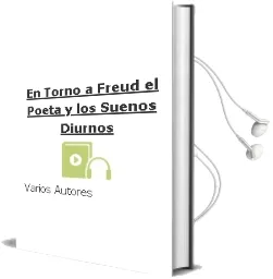 Descargar AudioLibro En Torno a Freud: El Poeta y los Sueños Diurnos de Varios Autores año 1998