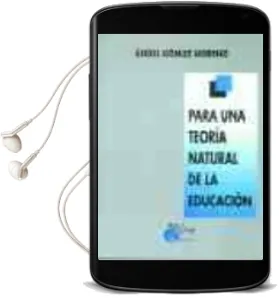Descargar AudioLibro Para una Teoria Natural de la Educacion: I. Origenes: Rousseau-Sp Encer de Angel Gomez Moreno año 1998