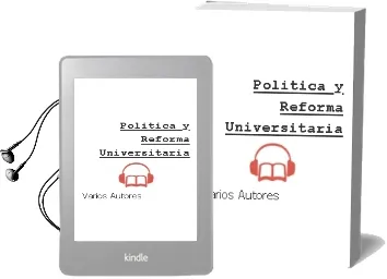 Descargar AudioLibro Politica y Reforma Universitaria de Varios Autores año 1998