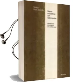 Descargar AudioLibro Breves Encuentros con Delincuentes: Aportaciones Psicologicas a l a Justicia Penal de Teresa Pont Amenos año 1998