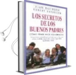 Descargar AudioLibro Los Secretos de los Buenos Padres: Como Tener Hijos Equilibrados de Alan Davidson año 1998