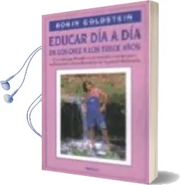 Descargar AudioLibro Educar dia a dia de los Diez a los Trece Años de Robin Goldstein año 1998