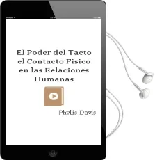 Descargar AudioLibro El Poder del Tacto: El Contacto Fisico en las Relaciones Humanas de Phyllis Davis año 1998