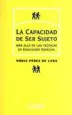 AudioLibro La Capacidad de ser Sujeto: Mas Alla de las Tecnicas en Educacion Especial de Nuria Perez De Lara