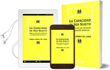 Descargar AudioLibro La Capacidad de ser Sujeto: Mas Alla de las Tecnicas en Educacion Especial de Nuria Perez De Lara año 1998