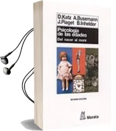 Descargar AudioLibro Psicologia de las Edades. del Nacer al Morir (9ª Ed.) de David Katz año 1998
