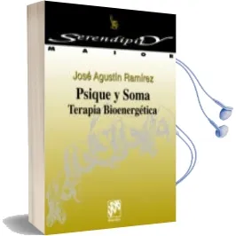 Descargar AudioLibro Psique y Soma: Terapia Bioenergetica de Jose Agustin Ramirez año 1998
