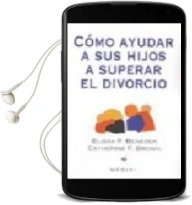 Descargar AudioLibro Como Ayudar a sus Hijos a Superar el Divorcio de Elissa P. Benedek año 1999
