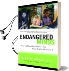 Descargar AudioLibro Endangered Minds: Why Children don t Think, and What we can do ab out it de Jane M. Healy año 1999