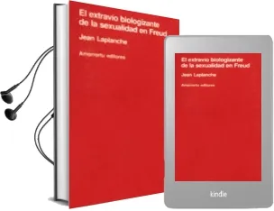 Descargar AudioLibro El Extravio Biologizante de la Sexualidad en Freud de Jean Laplanche año 1999
