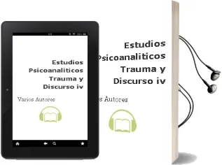 Descargar AudioLibro Estudios Psicoanaliticos: Trauma y Discurso, iv de Varios Autores año 1999