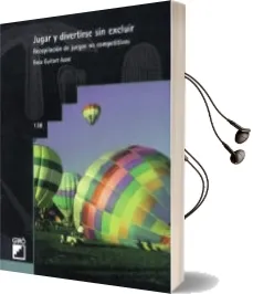 Descargar AudioLibro Jugar y Divertirse sin Excluir: Recopilacion de Juegos no Competi Tivos de Rosa Maria Guitart año 1999