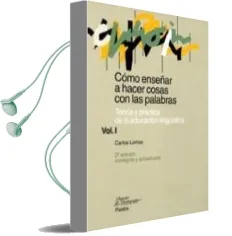 Descargar AudioLibro Como Enseñar a Hacer Cosas con Palabras (I): Teoria y Practica de la Educacion Lingüistica de Carlos Lomas año 1999