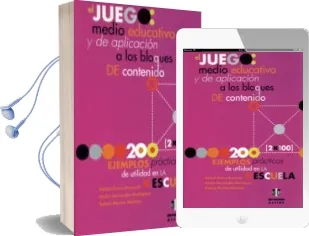 Descargar AudioLibro El Juego, Medio Educativo y de Aplicacion a los Bloques de Conten Ido: 200 Ejemplos Practicos de Utilidad en la Escuela de Rafael Bravo Berrocal año 1999