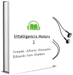 Descargar AudioLibro Inteligencia Motora, 2 de Joaquin Alvarez Hernandez; Eduardo Justo Martinez año 1999