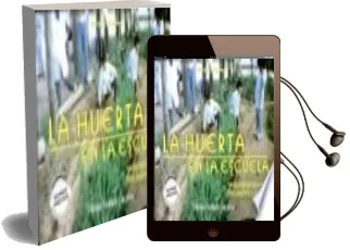 Descargar AudioLibro La Huerta en la Escuela: Un Recorrido Didactico para Docentes y a Lumnos de Miriam Kaufman año 1999
