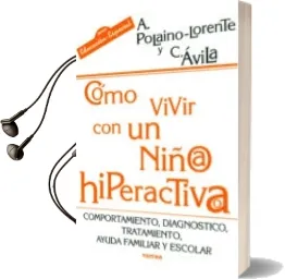Descargar AudioLibro Como Vivir con un Niño-A Hiperactiva: Comportamiento, Diagnostico , Tratamiento, Ayuda Familiar y Escolar de C. Avila año 1999