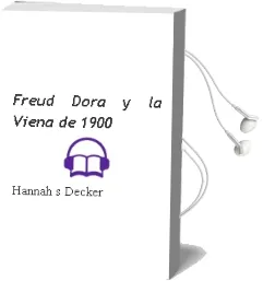 Descargar AudioLibro Freud, Dora y la Viena de 1900 de Hannah S. Decker año 1999