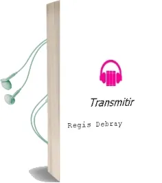 Descargar AudioLibro Transmitir de Regis Debray año 1999