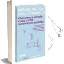 Descargar AudioLibro Unidades Didacticas para Primaria xi: Cada vez Somos mas Habiles. Lanzas y Recibes. Comunicamos lo que Sentimos de Varios Autores año 1999