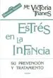 AudioLibro Estres en la Infancia: Su Prevencion y Tratamiento (2ª Ed.) de Maria Victoria Trianes Torres