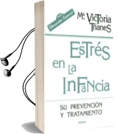 Descargar AudioLibro Estres en la Infancia: Su Prevencion y Tratamiento (2ª Ed.) de Maria Victoria Trianes Torres año 1999