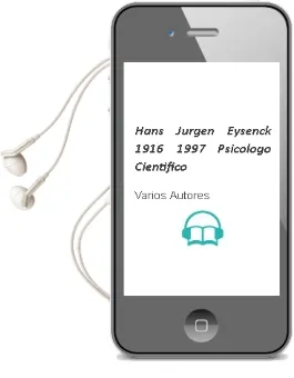 Descargar AudioLibro Hans Jürgen Eysenck (1916-1997): Psicologo Cientifico de Varios Autores año 1999
