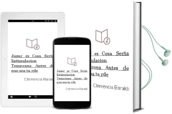 Descargar AudioLibro Jugar es Cosa Seria: Estimulacion Temprana... Antes de que sea ta rde de Clemencia Baraldi año 1999