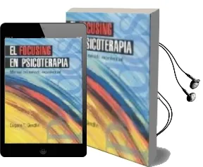 Descargar AudioLibro El Focusing en Psicoterapia: Manual del Metodo Experimental de Eugene T. Gendlin año 1999