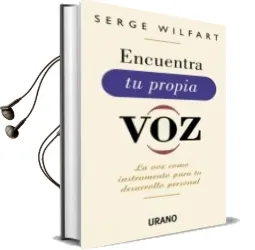 Descargar AudioLibro Encuentra tu Propia Voz: La voz Como Instrumento para tu Desarrol lo Personal de Serge Wilfart año 1999