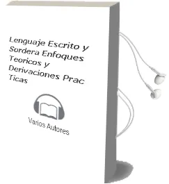 Descargar AudioLibro Lenguaje Escrito y Sordera: Enfoques Teoricos y Derivaciones Prac Ticas de Varios Autores año 1999