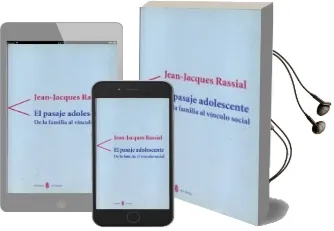 Descargar AudioLibro El Pasaje Adolescente: De la Familia al Vinculo Social de Jean Jacques Rassial año 1999