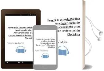 Descargar AudioLibro Mejorar la Escuela Publica: Una Experiencia de Asesoramiento a un Centro con Problemas de Disciplina de Varios Autores año 1999